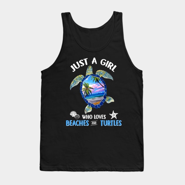 Just A Girl Who Loves Beaches And Turtles Tank Top by Rumsa